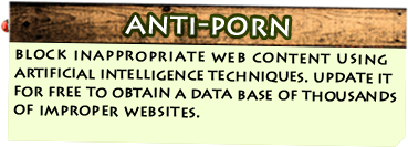 Anti-porn - block inappropriate web content using artificial intelligence techniques. update it for free to obtain a data base of thousands of improper websites.