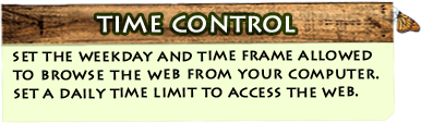 Time Control - set the weekday and time frame allowed to browse the web from your computer. set a daily time limit to access the web.